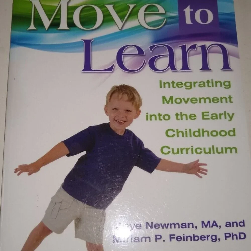 Move to Learn Integrating Movement into the Early Childhood by Joye Newman